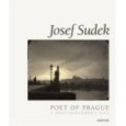 Josef Sudek: Poet of Prague