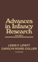 Advances in Infancy Research, Volume 3