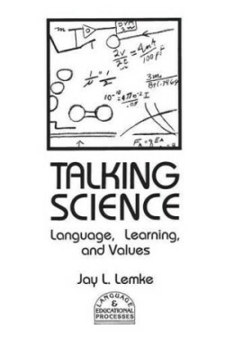 Talking Science Language, Learning, and Values