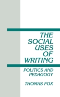 Social Uses of Writing Politics and Pedagogy
