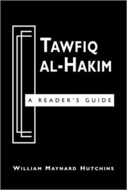 Tawfiq al-Hakim A Reader's Guide