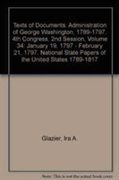 January 19, 1797 - February 21, 1797 (Texts of Documents. Administration of George Washington, 1789-1797. 4th Congress, 2nd Session, )