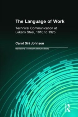 Language of Work Technical Communication at Lukens Steel, 1810 to 1925