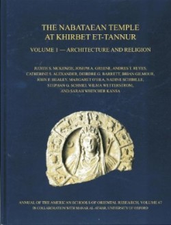 Nabataean Temple at Khirbet et-Tannur, Jordan, Volume 1