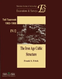 Iron Age Cultic Structures from the Excavations at Tell Taannek 1963-1968
