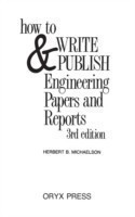How to Write and Publish Engineering Papers and Reports