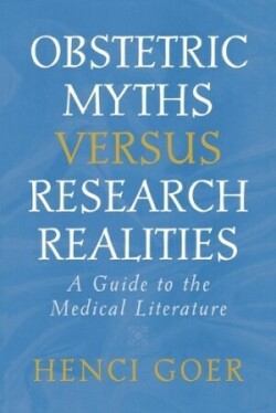 Obstetric Myths Versus Research Realities