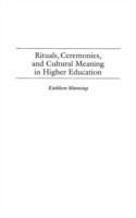 Rituals, Ceremonies, and Cultural Meaning in Higher Education