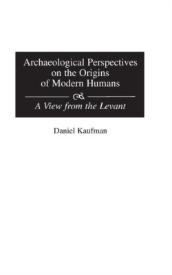 Archaeological Perspectives on the Origins of Modern Humans
