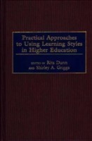 Practical Approaches to Using Learning Styles in Higher Education