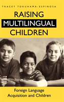 Raising Multilingual Children Foreign Language Acquisition and Children