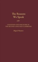 Reasons We Speak Cognition and Discourse in the Second Language Classroom