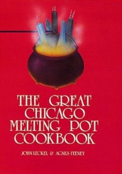 Great Chicago Melting Pot Cookbook