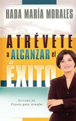 Atrévete a alcanzar el éxito