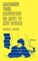 Managing Your Renovation or Move to New Offices.