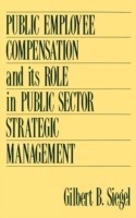 Public Employee Compensation and its Role in Public Sector Strategic Management