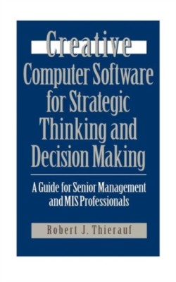 Creative Computer Software for Strategic Thinking and Decision Making