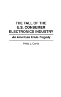 Fall of the U.S. Consumer Electronics Industry