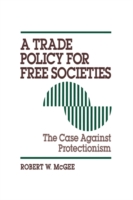 Trade Policy for Free Societies