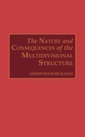 Nature and Consequences of the Multidivisional Structure