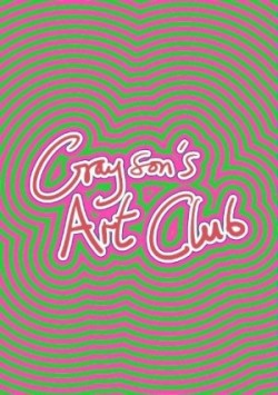 Grayson's Art Club: The Exhibition