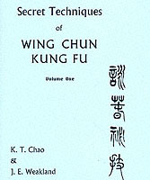 Secret Techniques of Wing Chun Kung Fu Volume 1