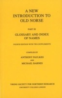 New Introduction to Old Norse Part 3: Glossary and Index of Names