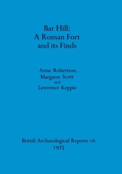 Bar Hill: A Roman Fort and Its Finds