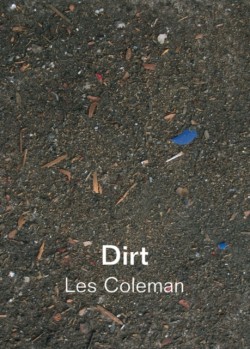 Dirt: Dirt and Other Works