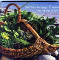 Wild Food Foraging in Cornwall and the Isles of Scilly