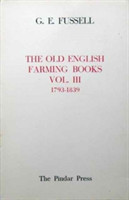 Old English Farming Books Vol. III: 1793-1839