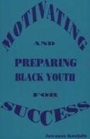 Motivating and Preparing Black Youth for Success