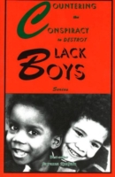 Countering the Conspiracy to Destroy Black Boys