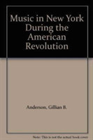 Music in New York During the American Revolution