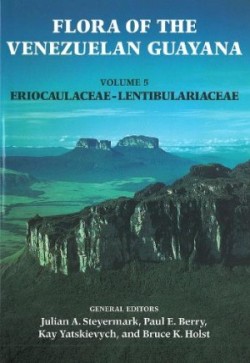 Flora of the Venezuelan Guayana, Volume 5 – Eriocaulaceae–Lentibulariaceae