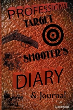 Professional Target Shooter's Diary and Journal