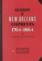 Bibliography of New Orleans Imprints, 1764 - 1864