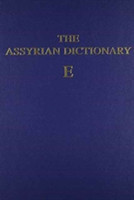 Assyrian Dictionary of the Oriental Institute of the University of Chicago, Volume 4, E