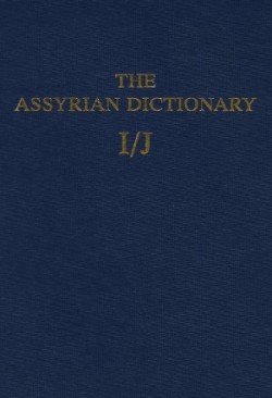 Assyrian Dictionary of the Oriental Institute of the University of Chicago, Volume 7, I/J