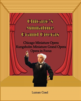 Chicago's Unique Miniature Operas