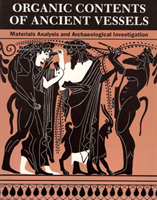 Organic Contents of Ancient Vessels – Materials Analysis and Archaeological Investigation