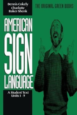 American Sign Language Green Books, A Student′s Text Units 19