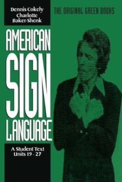 American Sign Language Green Books, A Student′s Text Units 1927
