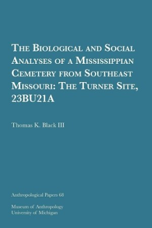 Biological and Social Analyses of a Mississippian Cemetery from Southeast Missouri