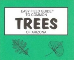 Easy Field Guide to Common Trees of Arizona