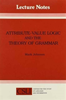 Attribute-Value Logic and the Theory of Grammar