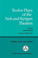 Twelve Plays of the Noh and Kyōgen Theaters
