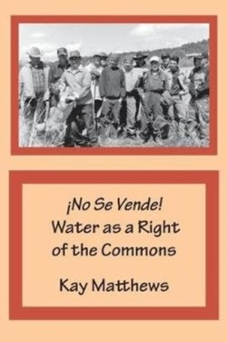 �No Se Vende! Water as a Right of the Commons