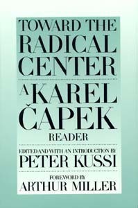Toward Radical Center: Karel Capek Reader