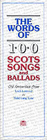 Words Of 100 Scots Songs and Ballads